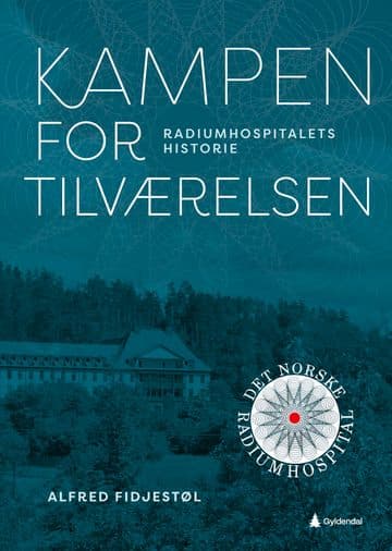 Kampen for tilværelsen-Radiumhospitalets Historie 2026